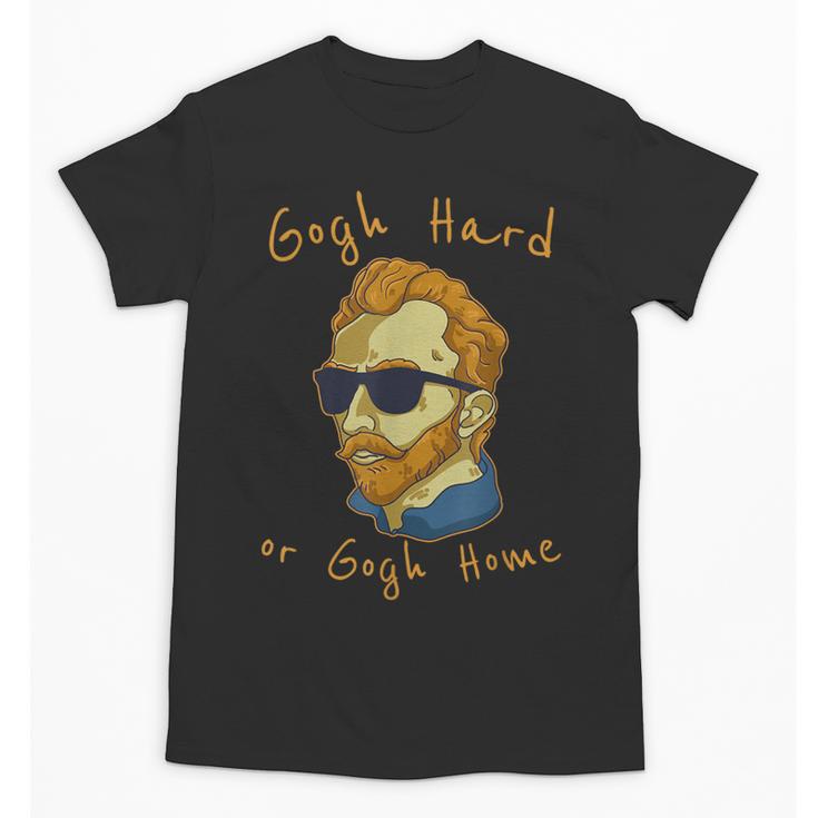 Go Hard Or Go Home Art Teacher Unisex T-Shirt
