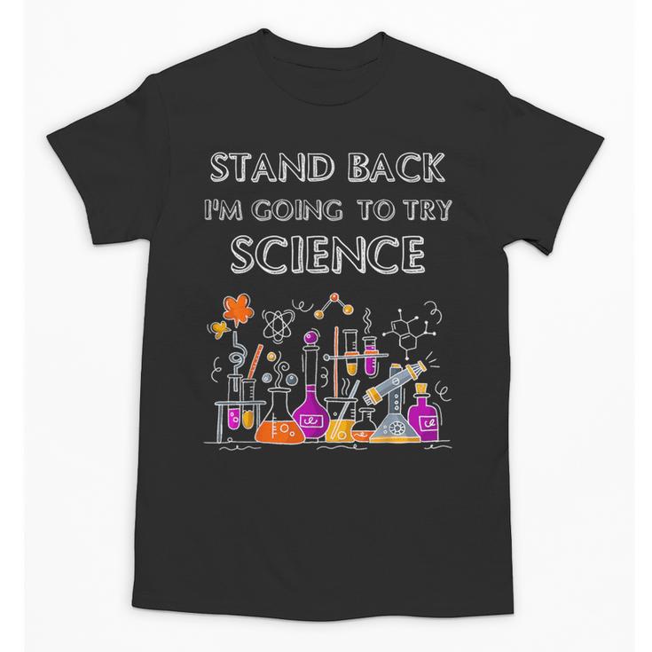 Going To Try Science Geek Nerd Tee Teacher STEM Unisex T-Shirt