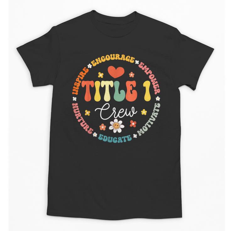 Groovy Title 1 Crew Cute Title 1 Reading Teacher Men Women Kids Unisex T-Shirt