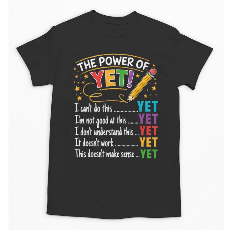 Growth Mindset Teacher Power Of Yet Inspirational Unisex T-Shirt