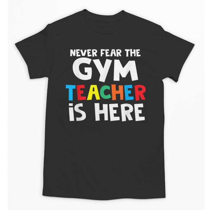 Gym Teacher Back To School Teacher Shirts For Men Women Girls Kids Unisex T-Shirt