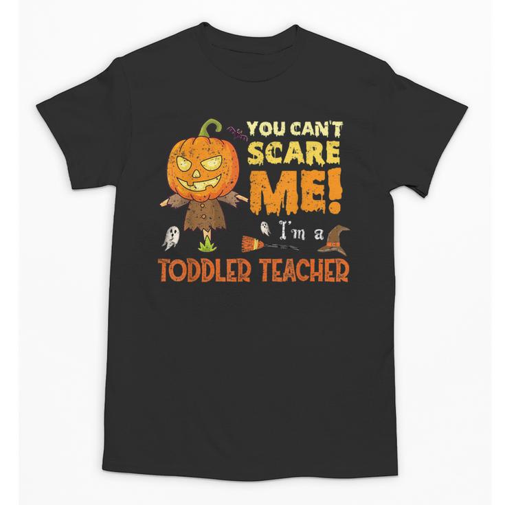 Halloween You Can't Scare Toddler Teacher  For Men Women Unisex T-Shirt
