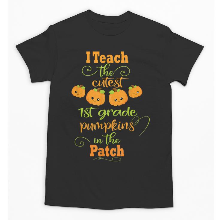 Halloween Cutest Pumpkins First Grade Teacher Unisex T-Shirt
