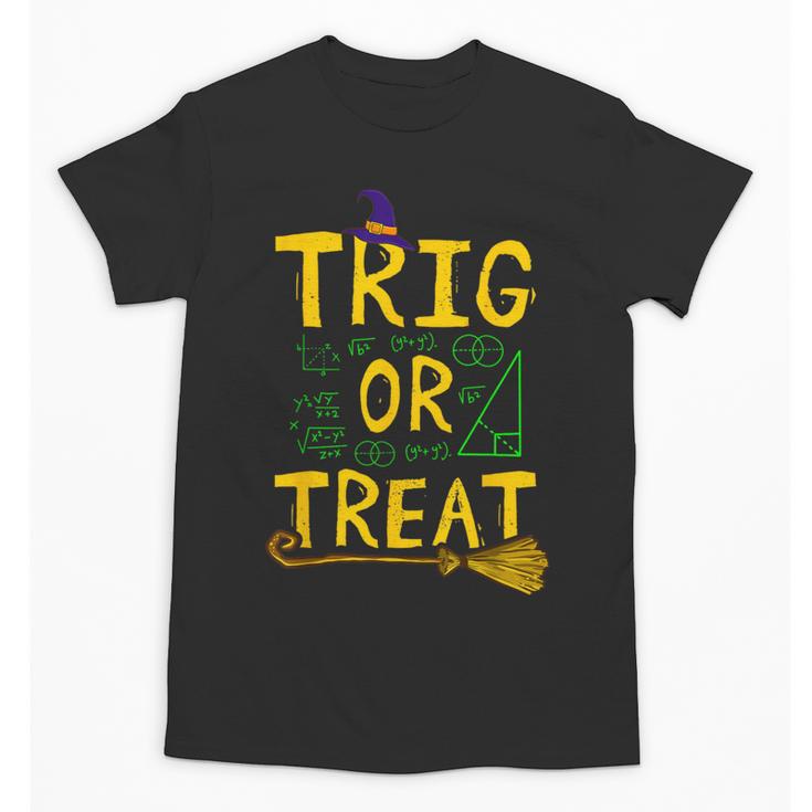 Halloween Math Teacher Trig Or Treat Student School College Unisex T-Shirt