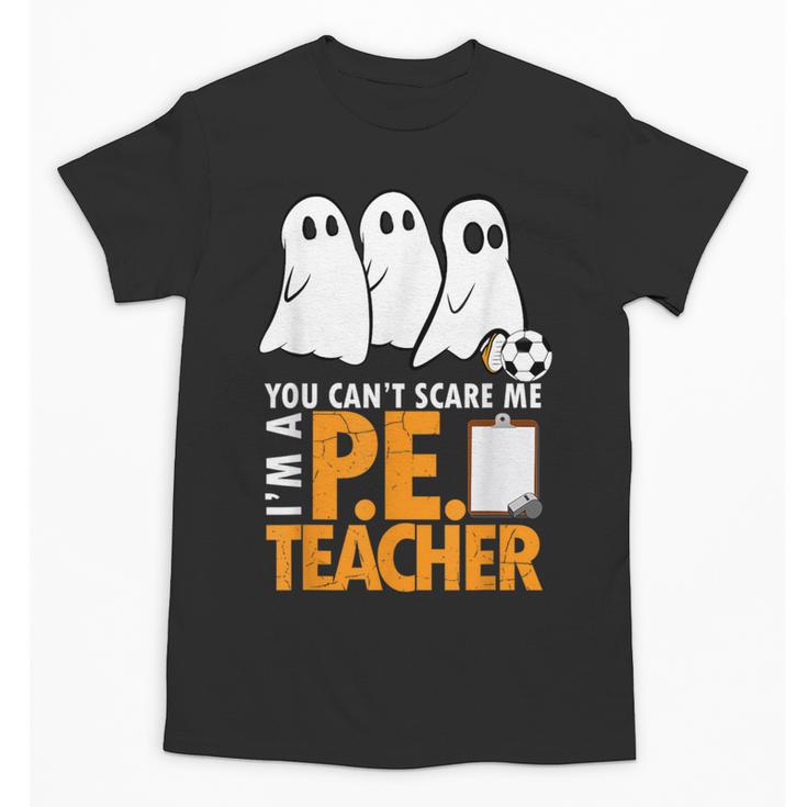 Halloween PE Teacher Shirt Can't Scare Me Unisex T-Shirt