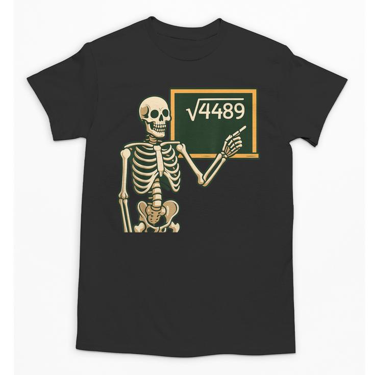 Halloween Skeleton 67 Meme Square Root 4489 Math Teacher Unisex T-Shirt