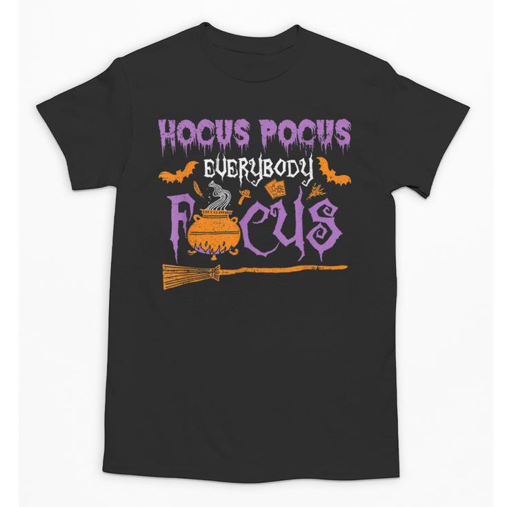Halloween Teacher Or Student Hocus Pocus Everybody Focus For Men Women Kids Unisex T-Shirt