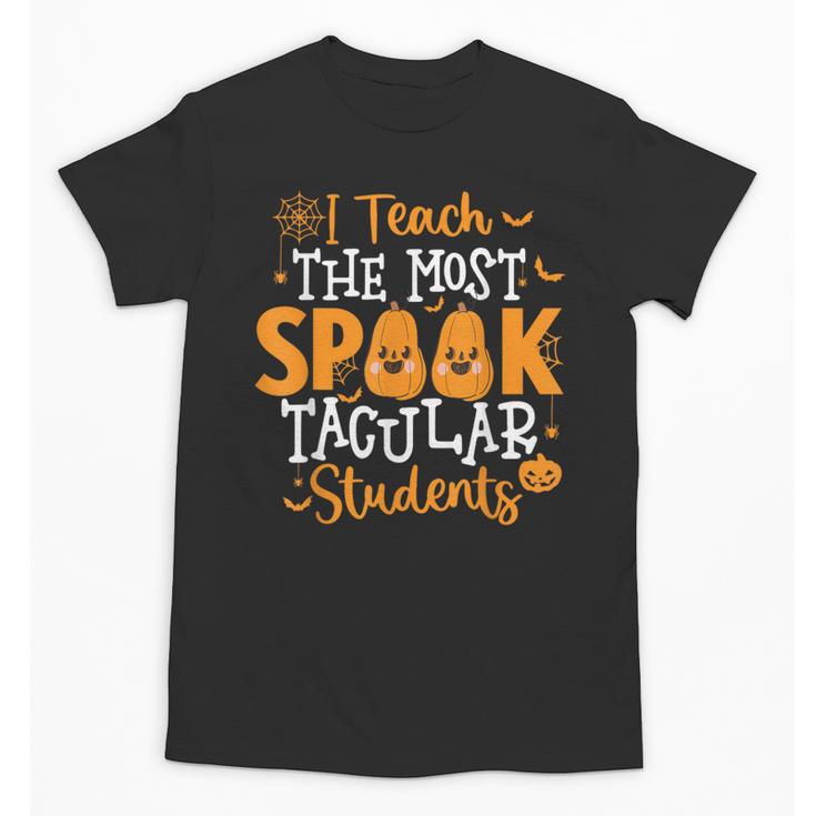Halloween Teacher I Teach The Most Spooktacular Students Men Women Unisex T-Shirt