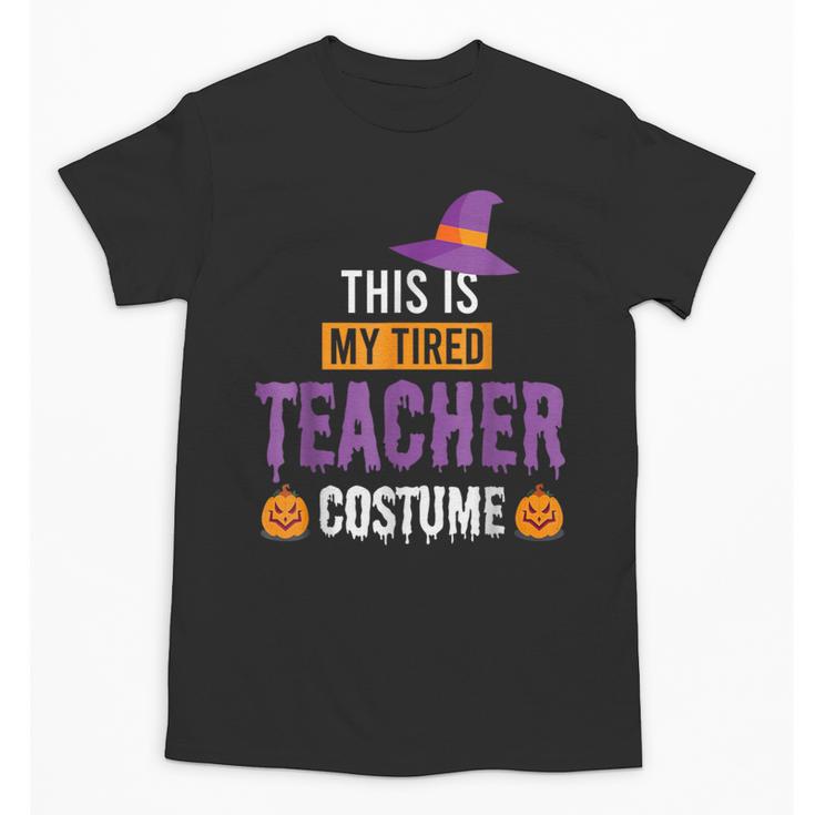 Halloween Teachers This Is My Tired Teacher Costume Unisex T-Shirt
