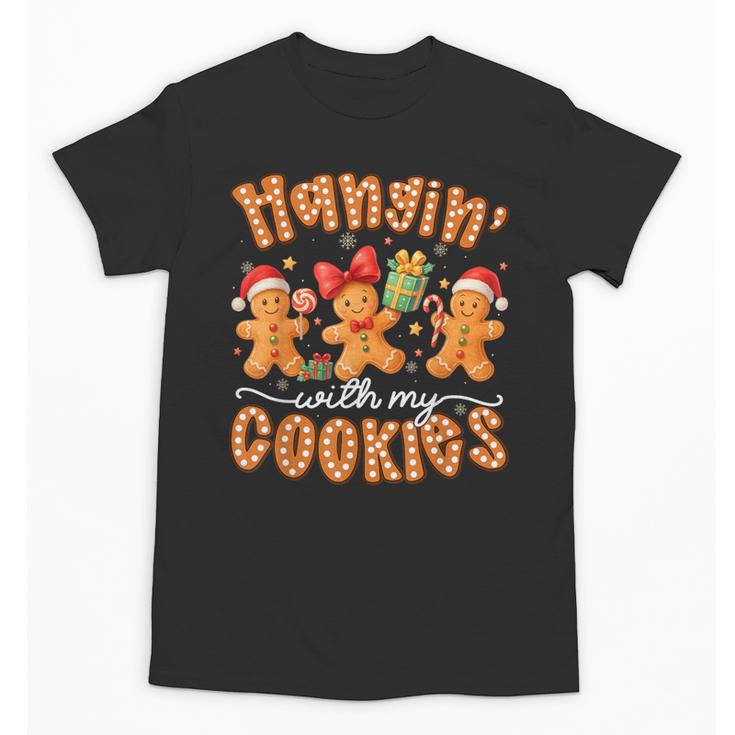 Hangin With My Cookies Gingerbread Men Women Xmas Teacher Unisex T-Shirt