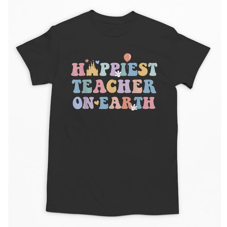 Happiest Teacher On Earth First Day Of School Back To School Unisex T-Shirt