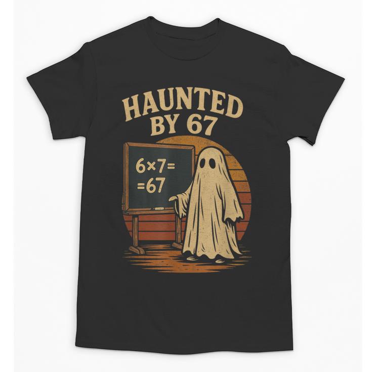Haunted By 67 Ghost Math Joke Student Halloween Nerd Teacher Unisex T-Shirt