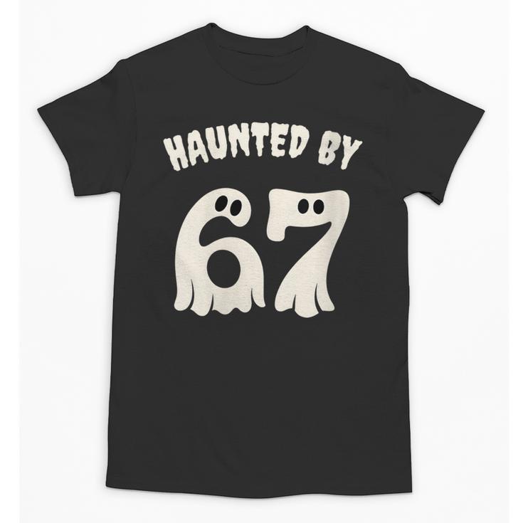 Haunted By 67 Teacher Halloween 6 7 Shirt Unisex T-Shirt