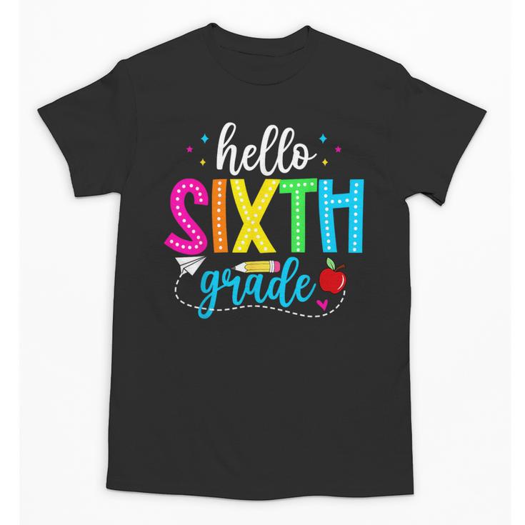 Hello Sixth Grade Cute Back To School 6th Grade Teacher Kids Unisex T-Shirt
