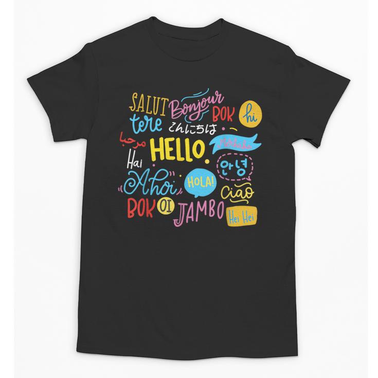 Hello Word In Different Languages Travel And Teacher Lover Unisex T-Shirt