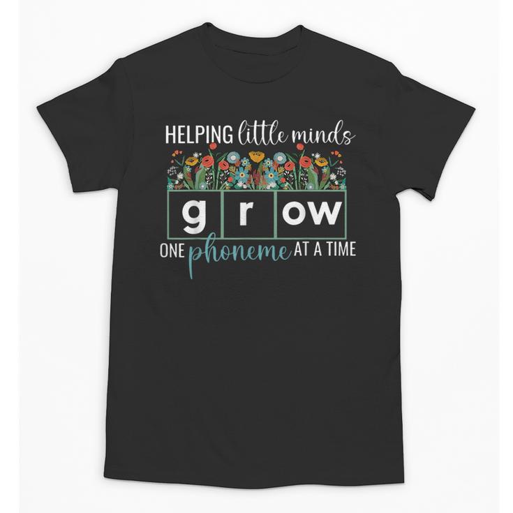 Helping Little Minds Grow One Phoneme At A Time Teacher Unisex T-Shirt