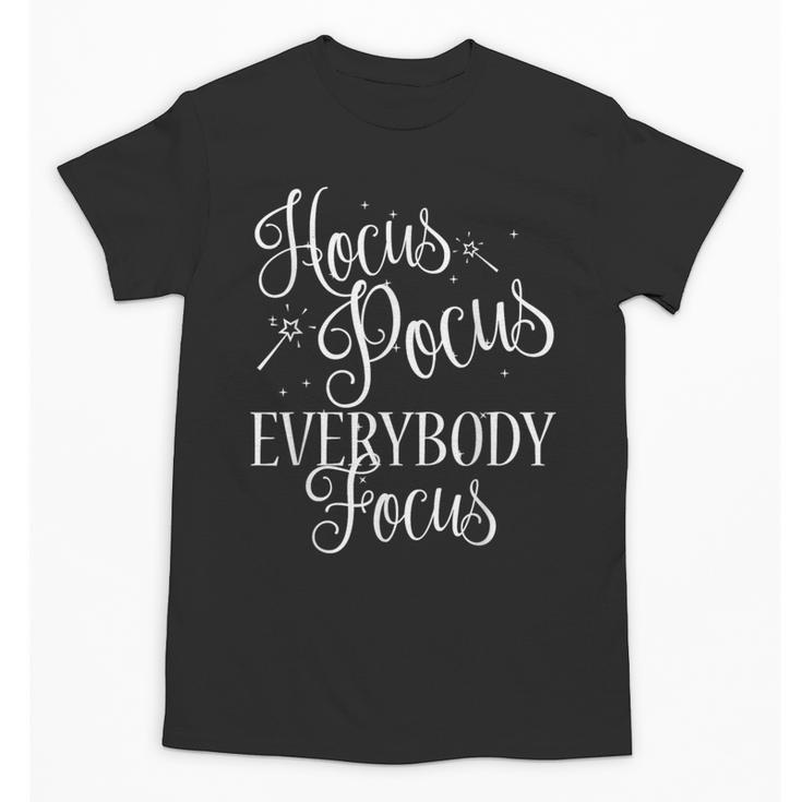 Hocus Pocus Everybody Focus Teacher Halloween Shirt Unisex T-Shirt