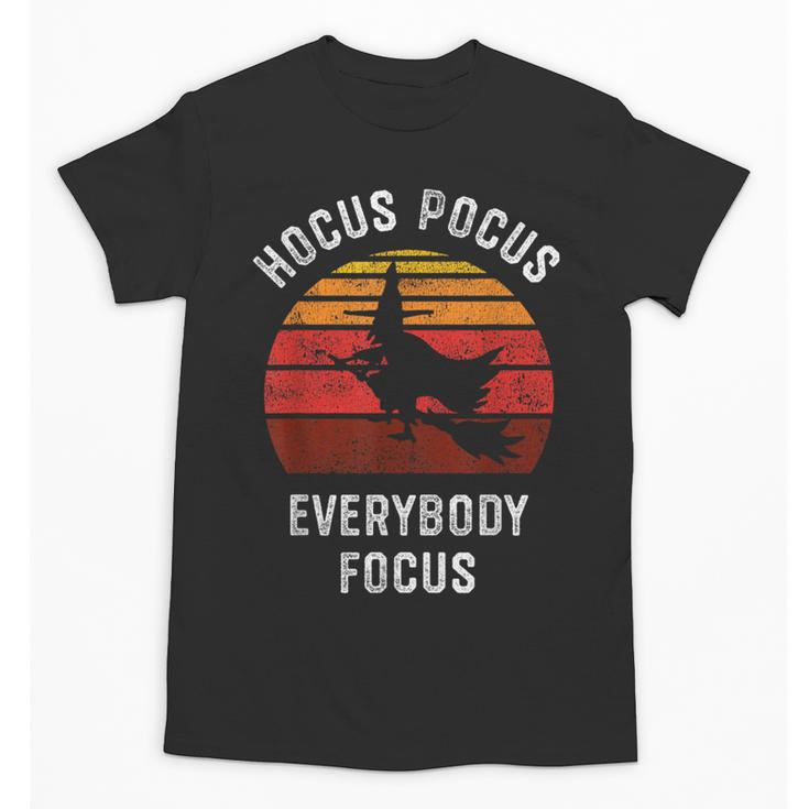 Hocus Pocus Everybody Focus Witch Halloween Teacher Women Unisex T-Shirt, trending gift Hocus Pocus Everybody Focus Witch Halloween Teacher Women Unisex T-Shirt, trending gift