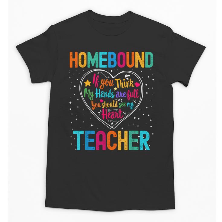Homebound Teacher Appreciation Week Back To School Heart Unisex T-Shirt
