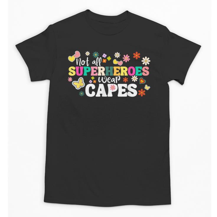Hot All Superheroes Wear Capes Cute Teacher End Of School Unisex T-Shirt