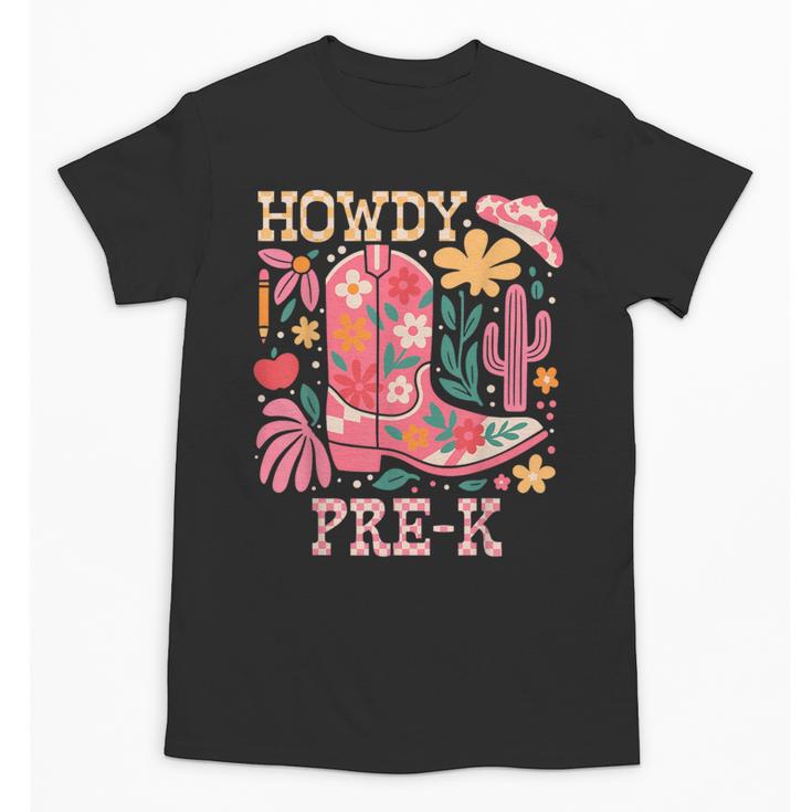 Howdy Pre-K Cowgirls Teacher Back To School Unisex T-Shirt