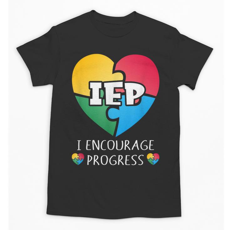 IEP I Encourage Progress Special Education School Teacher Unisex T-Shirt