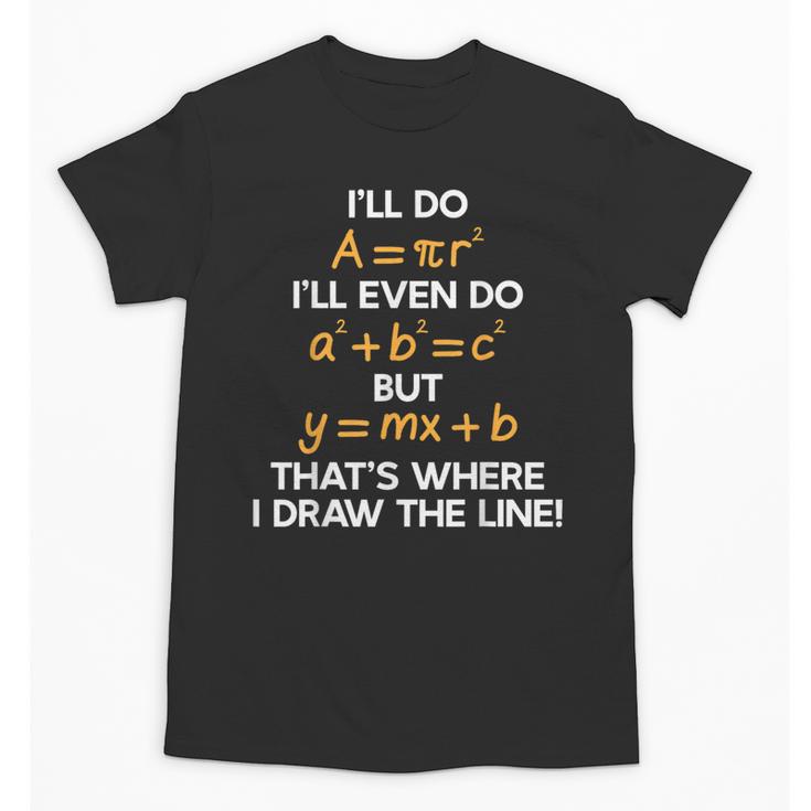 I'Ll Do Math Formula Math Puns For Students Teachers Unisex T-Shirt