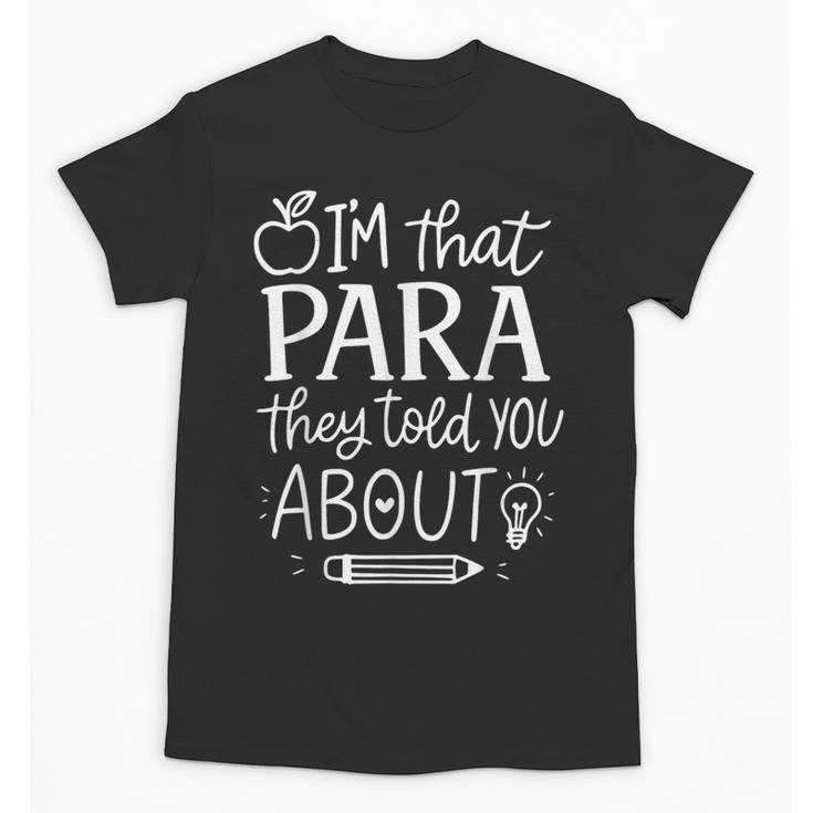 I'm That Paraprofessional They Told You About Retro Teacher Unisex T-Shirt