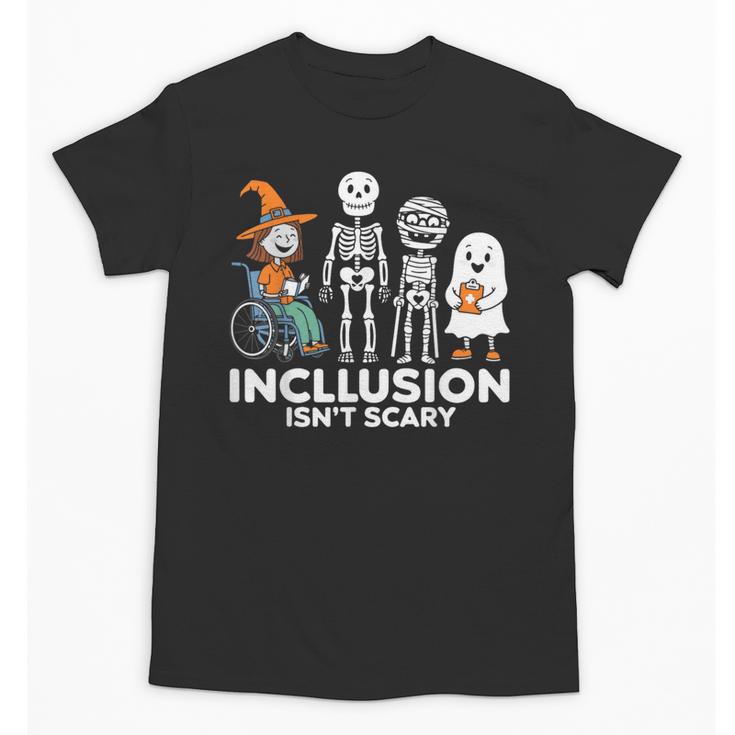 Inclusion Isn't Scary SLP Halloween Costume Sped Teacher Unisex T-Shirt