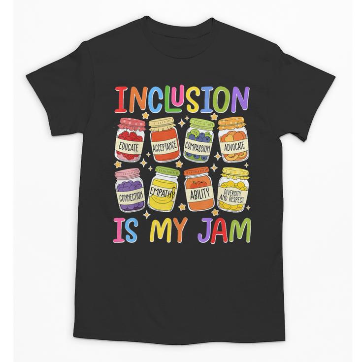 Inclusion Is My Jam SPED Teacher Special Education Teacher Unisex T-Shirt