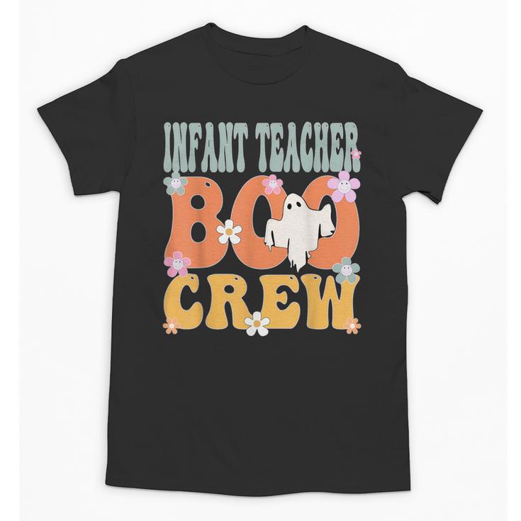 Infant Teacher Boo Crew Ghost Groovy Halloween For Women Unisex T-Shirt