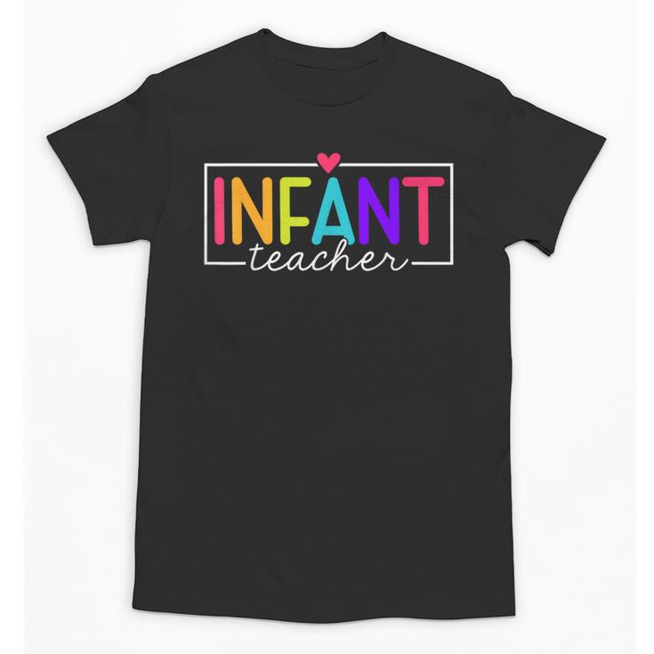 Infant Teacher Daycare Provider Childcare Teacher Unisex T-Shirt