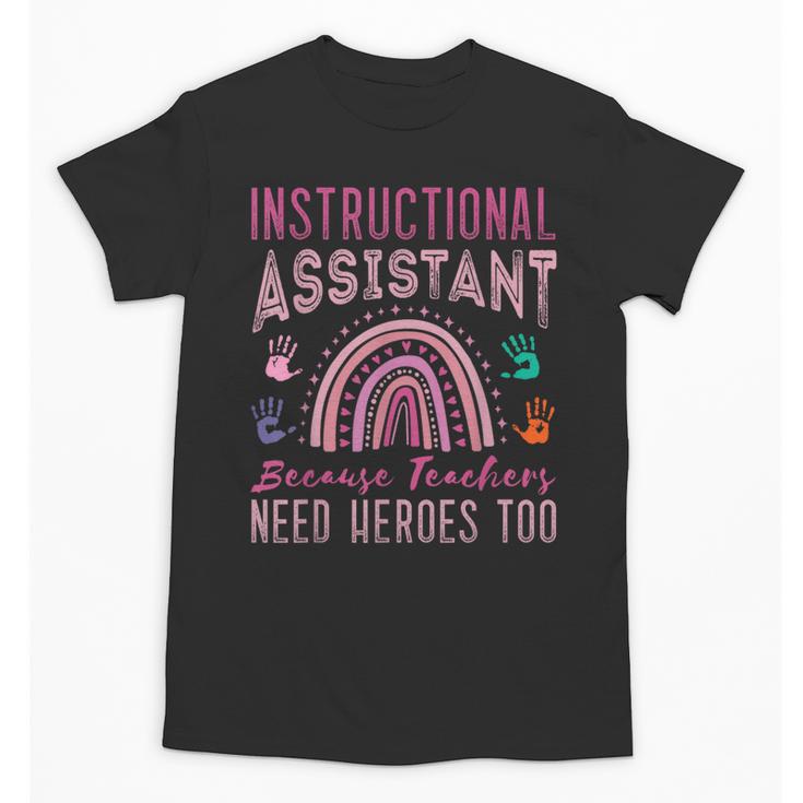 Instructional Assistant Because Teacher Need Hero Learning Unisex T-Shirt