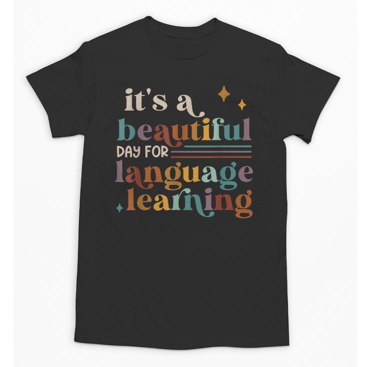 It's A Beautiful Day For Language Learning ESL Teacher ESOL Unisex T-Shirt