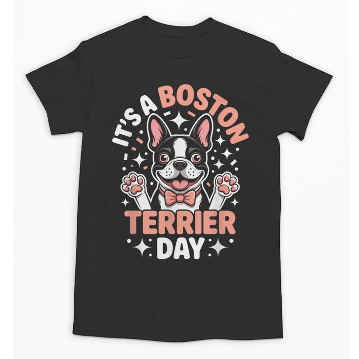 It’s A Boston Terrier Day Pet Cute Dog Lover Cartoon Unisex T-Shirt