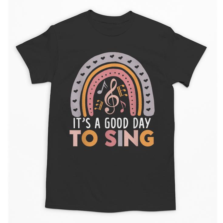 It's A Good Day To Sing Back To School Music Teacher Unisex T-Shirt