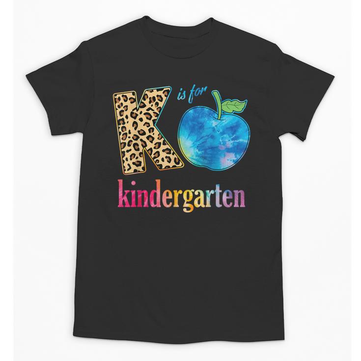 K Is For Kindergarten Teacher Tie Dye Back To School Kinder For Men Women Girls Kids Unisex T-Shirt
