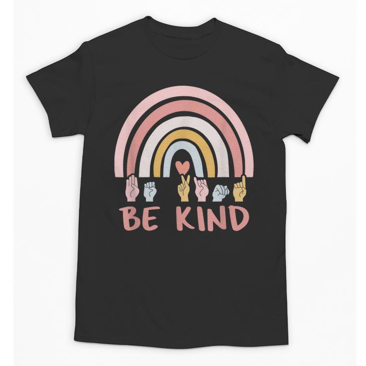 Be Kind ASL Sign Language Deaf SPED Teacher Kids Men Women Unisex T-Shirt