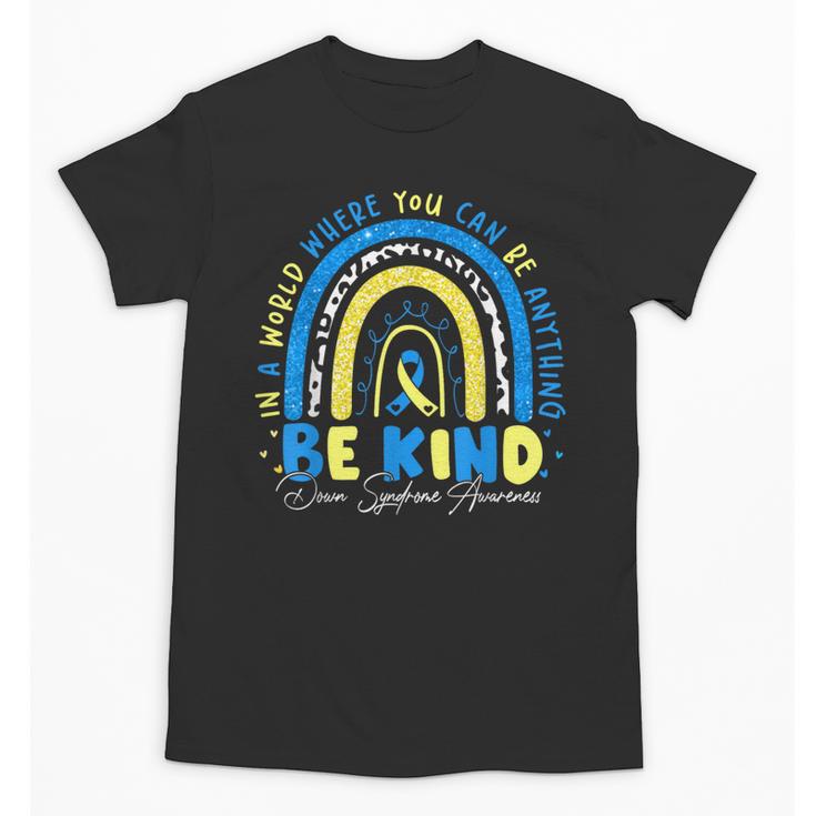 Be Kind Rainbow Down Syndrome Awareness Teacher Blue Yellow Unisex T-Shirt
