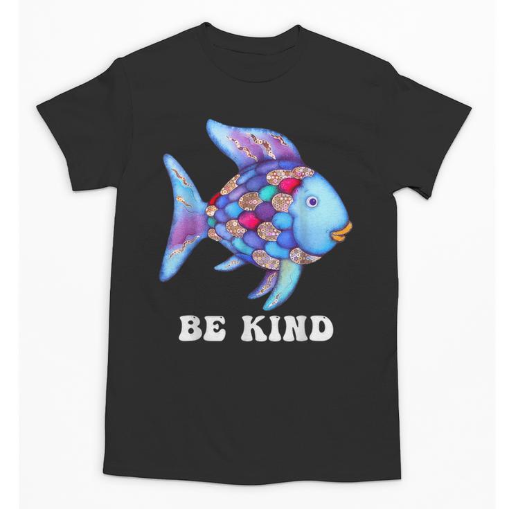 Be Kind Rainbow Fish Teacher Life Teaching Back To School Unisex T-Shirt