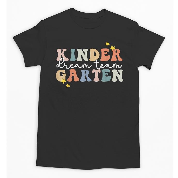 Kindergarten Dream Team Teacher Back To School Unisex T-Shirt
