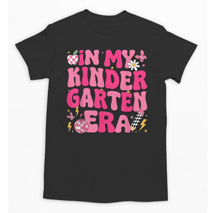 In My Kindergarten Era Girl Back To School Kinder Teacher Unisex T-Shirt
