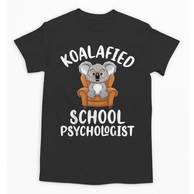 Koalafied School Psychologist Koala Lover Psychology Teacher Unisex T-Shirt