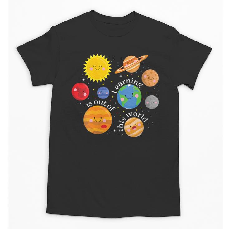 Learning Is Out Of This World Science Teacher Planets Unisex T-Shirt