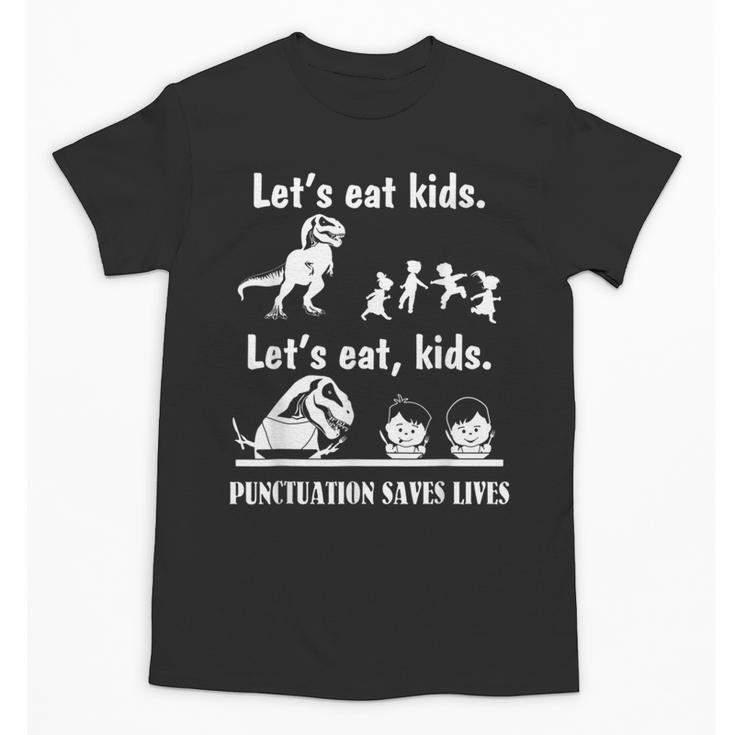 Let's Eat Kids Fun Dinosaurs Grammar Teacher Unisex T-Shirt