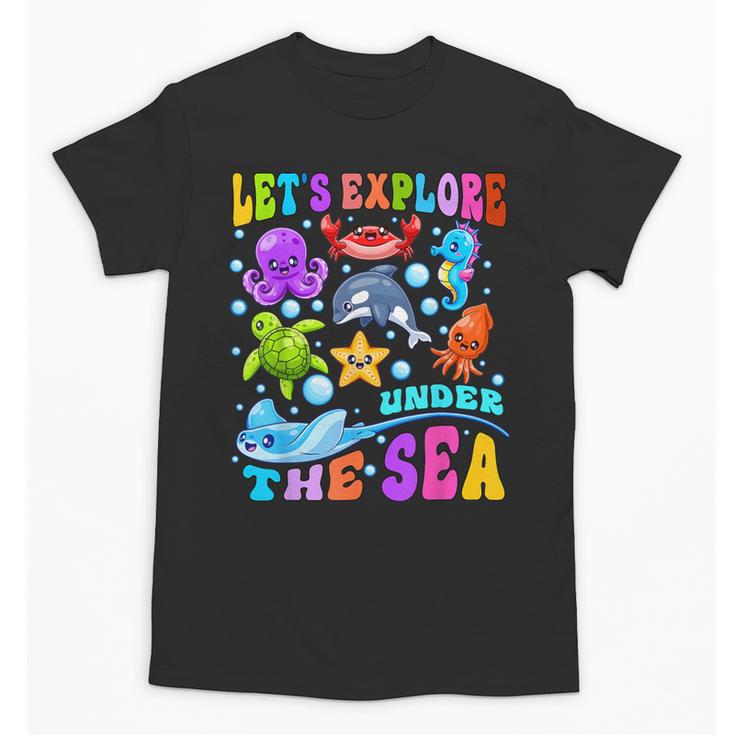 Let's Explore Under The Sea Back To School Student Teacher Unisex T-Shirt
