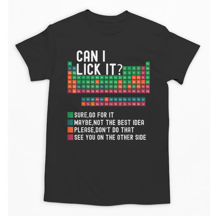 Can I Lick It Periodic Table Science Teacher Chemistry Unisex T-Shirt