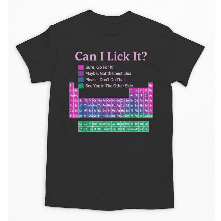 Can I Lick It Periodic Table Teacher Student Kids Unisex T-Shirt