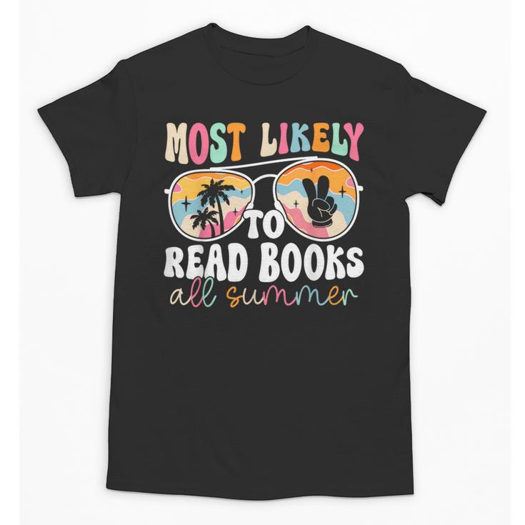 Most Likely To Read Books All Summer Teacher Student Unisex T-Shirt