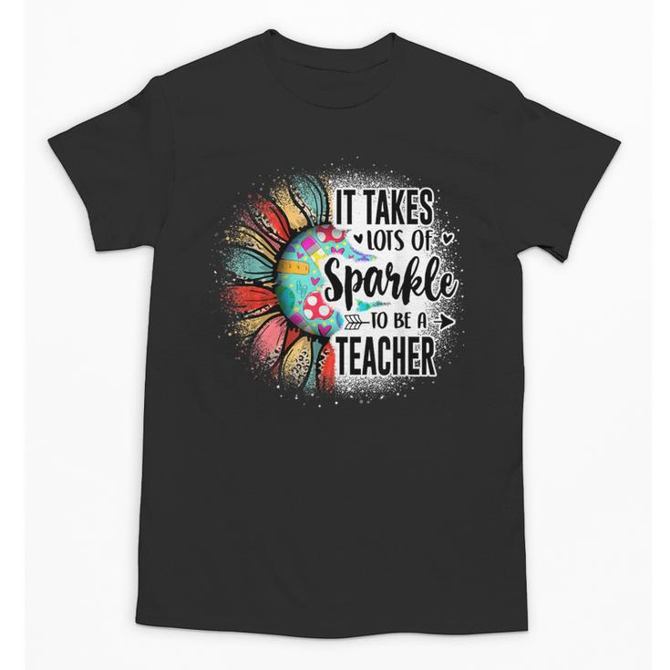 It Take Lots Of Sparkle To Be A Teacher With Sunflower Unisex T-Shirt